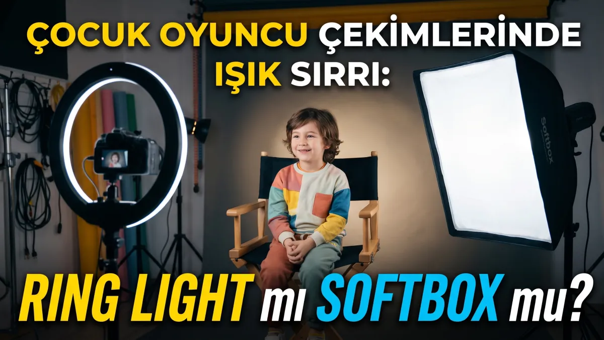 Çocuk Oyuncu Çekimlerinde Işık Sırrı: Ring Light mı Softbox mı?