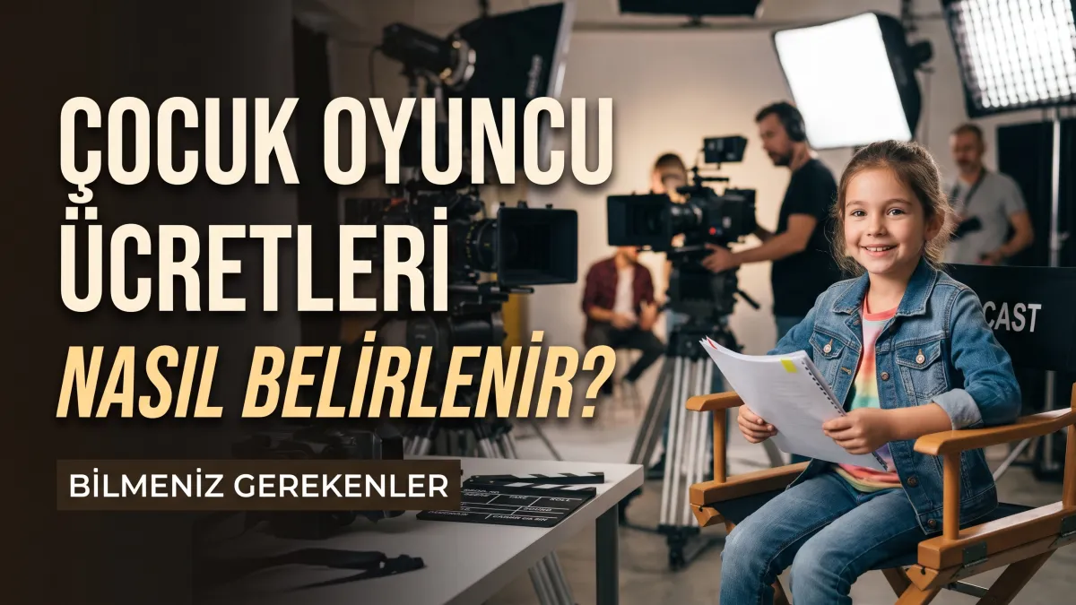 Çocuk Oyuncu Ücretleri Nasıl Belirlenir: Bilmeniz Gerekenler