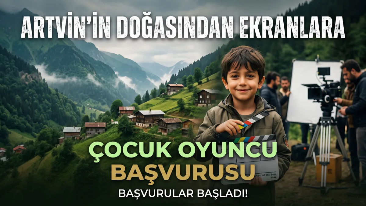 Artvin'in Doğasından Ekranlara Çocuk Oyuncu Başvurusu