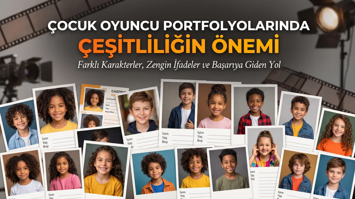 Çocuk oyuncu portfolyoda çeşitlilik önemi
