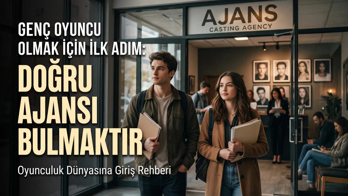Genç oyuncu olmak için ilk adım doğru ajansı bulmaktır