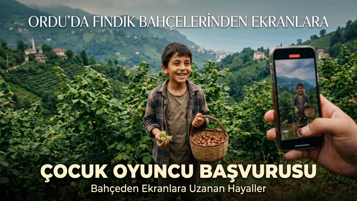 Ordu'da Fındık Bahçelerinden Ekranlara Çocuk Oyuncu Başvurusu