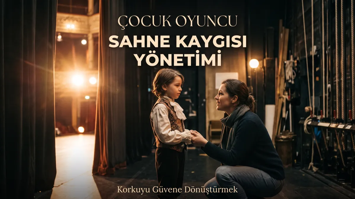 Çocuk Oyuncu Sahne Kaygısı Yönetimi