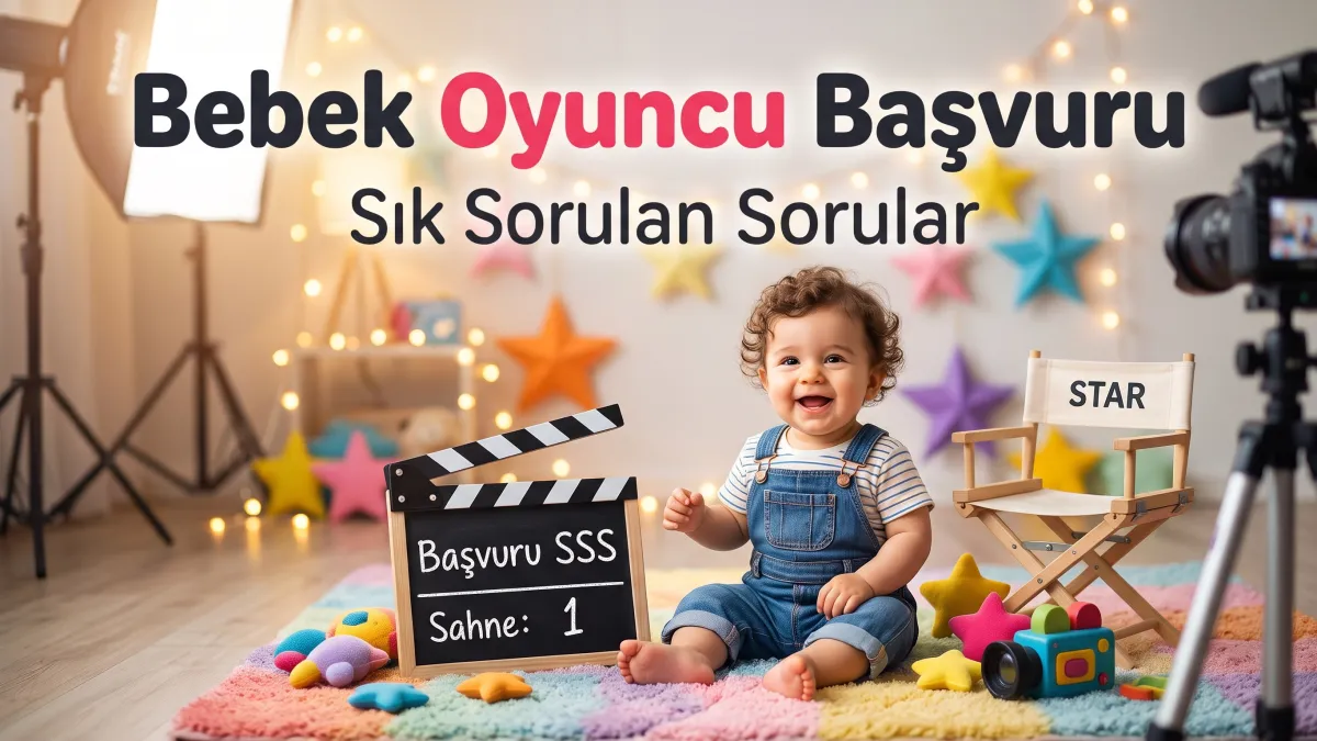 Bebek Oyuncu Başvuru Sık Sorulan Sorular
