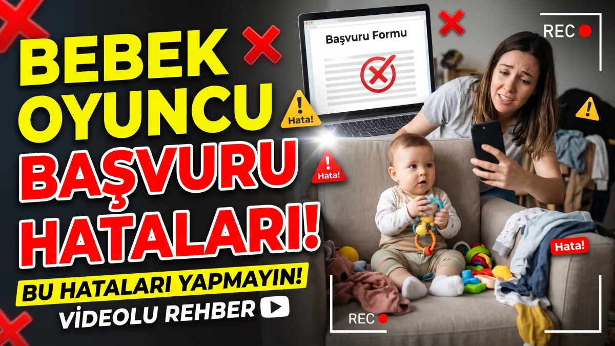 Bebek oyuncu başvuru hataları video