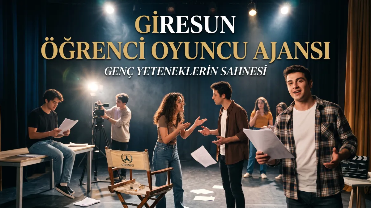 Giresun Öğrenci Oyuncu Ajansı: Genç Yeteneklerin Sahnesi