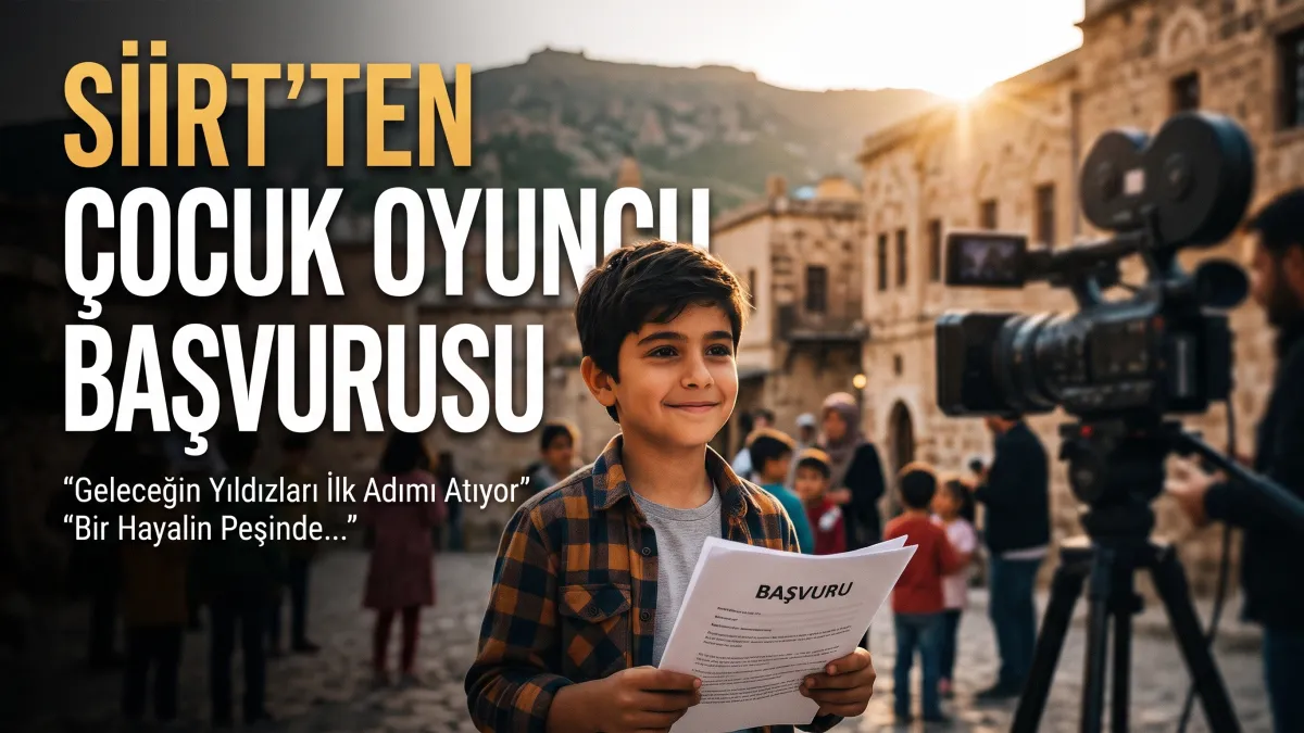 Siirt’ten Çocuk Oyuncu Başvurusu