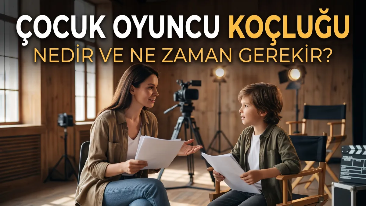 Çocuk Oyuncu Koçluğu Nedir ve Ne Zaman Gerekir?