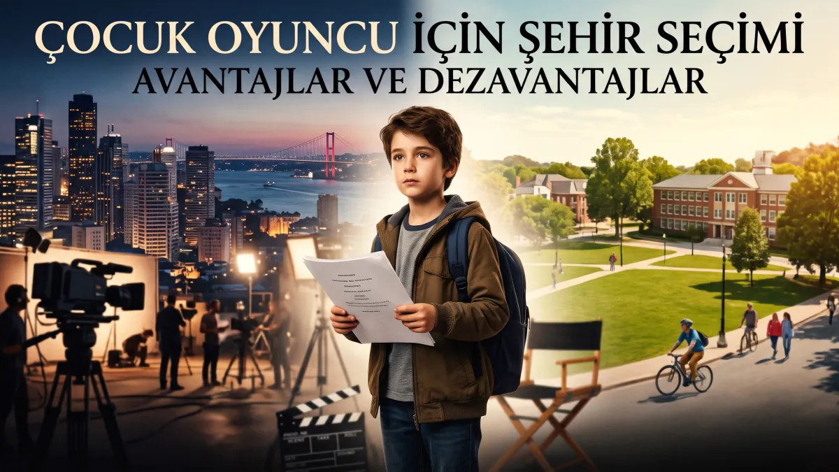Çocuk Oyuncu İçin Şehir Seçimi: Avantajlar ve Dezavantajlar