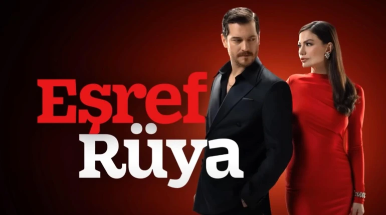 Eşref Rüya Dizisi Son Gelişmeler ve Haberler