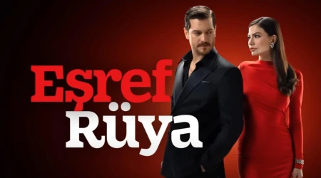 Eşref Rüya Dizisi Son Gelişmeler ve Haberler