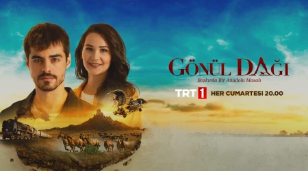Gönül Dağı Dizisi: Anadolu'nun Sıcak Hikayesi